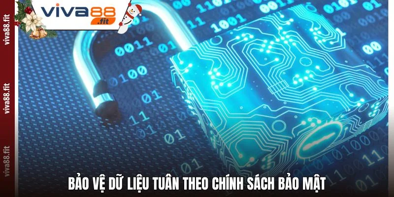 Bảo vệ dữ liệu tuân theo Chính sách bảo mật
