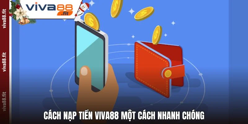 Cách nạp tiền Viva88 một cách nhanh chóng