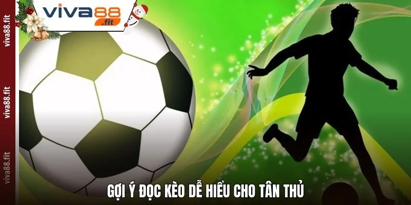Gợi ý đọc kèo dễ hiểu cho tân thủ