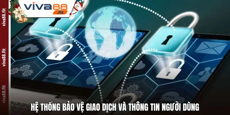 Hệ thống bảo vệ giao dịch và thông tin người dùng