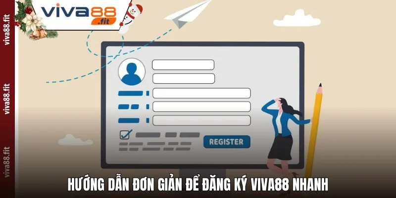Hướng dẫn đơn giản để Đăng Ký Viva88 nhanh