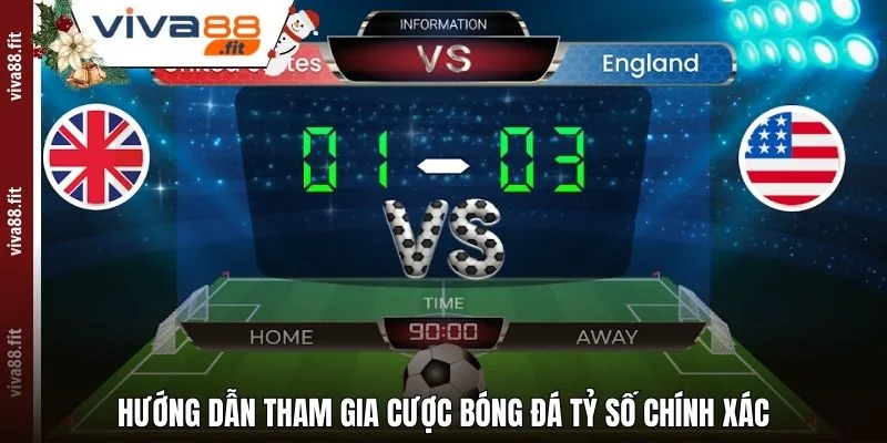 Hướng dẫn tham gia cược bóng đá tỷ số chính xác