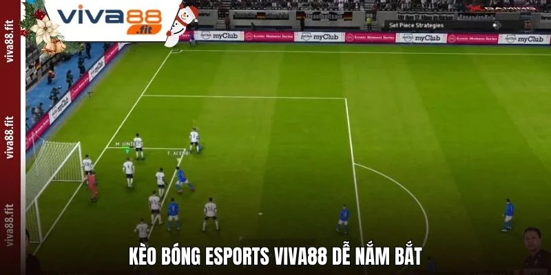 Kèo bóng Esports Viva88 dễ nắm bắt