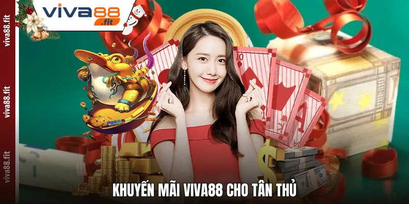 Khuyến Mãi Viva88 cho tân thủ