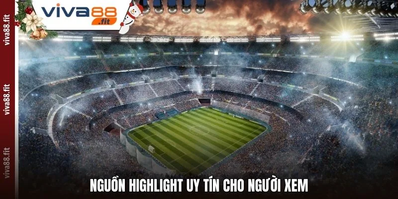 Nguồn highlight uy tín cho người xem