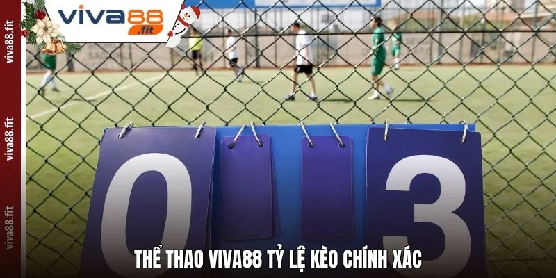 Thể thao Viva88 tỷ lệ kèo chính xác
