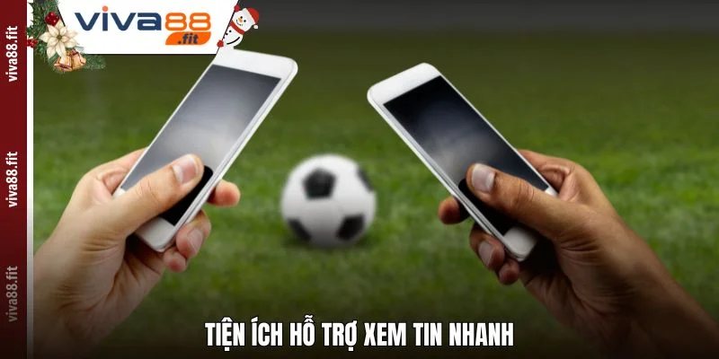 Tiện ích hỗ trợ xem tin nhanh